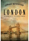 Edward Rutherfurd - London - Az ezerarcú, nyüzsgő város
