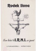 Rodek Ilona,Földváry Györgyi - Nem lehet le I.R.N.I. az igazat (dedikált)