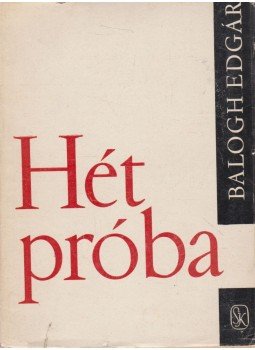 Balogh Edgár - Hét próba (dedikált) Balogh Edgár - Hét próba (dedikált), Budapest 1965 antikvár könyv