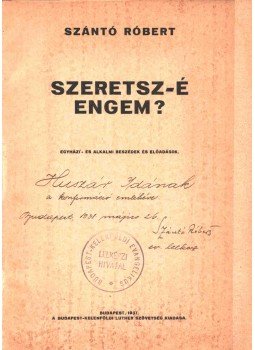 Szántó Róbert - Szeretsz-é engem? (dedikált), Budapest 1937 antikvár könyv