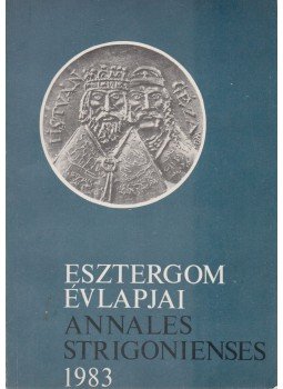 Szontagh Csaba - Esztergom évlapjai - Annales Strigonienses 1983 (dedikált), Esztergom 1983 antikvár könyv