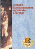 Lux Judit - A Vasas szakszervezeti szövetség 100 éve
