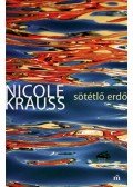 Nicole Krauss - Sötétlő erdő