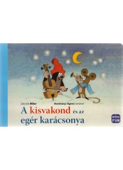 Zdenek Miler , Jiri Zacek - A kisvakond és az egér karácsonya Zdenek Miler , Jiri Zacek - A kisvakond és az egér karácsonya, Budapest 2018 antikvár könyv
