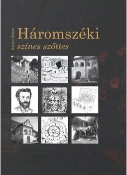 Kónya Ádám - Háromszéki színes szőttes Kónya Ádám - Háromszéki színes szőttes, null 2014 antikvár könyv