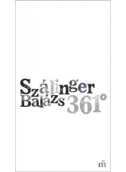 Szálinger Balázs - 361° Szálinger Balázs - 361°, Budapest 2018 antikvár könyv