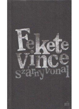 Fekete Vince - Szárnyvonal Fekete Vince - Szárnyvonal, Budapest 2018 antikvár könyv