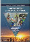 Kropkó Péter,Bene János - Megtettem, mert elhittem (dedikált)