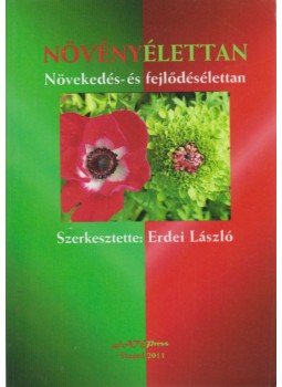 Erdei László - Növényélettan Erdei László - Növényélettan, Szeged 2011 antikvár könyv