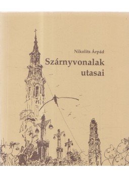 Nikolits Árpád - Szárnyvonalak utasai (dedikált),  2005 antikvár könyv