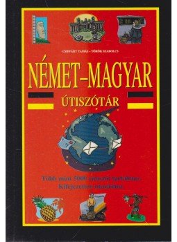 Csiffáry Tamás, Török Szabolcs - Magyar-német/német-magyar útiszótár Csiffáry Tamás, Török Szabolcs - Magyar-német/német-magyar útiszótár, Budapest 2005 antikvár könyv