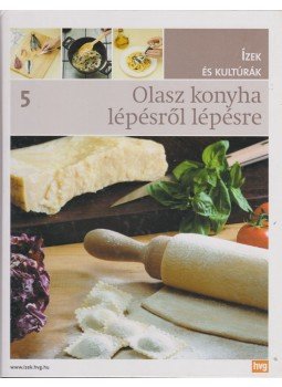 Teresa Mas, Inés Gandara, Maria José Gómez, Jorge Esteve, Pepe Cuesta - Olasz konyha lépésről lépésre Teresa Mas, Inés Gandara, Maria José Gómez, Jorge Esteve, Pepe Cuesta - Olasz konyha lépésről lépésre, Budapest 2011 antikvár könyv