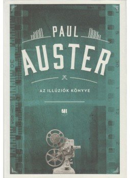Paul Auster - Az illúziók könyve Paul Auster - Az illúziók könyve, Budapest 2018 antikvár könyv
