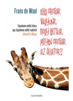 Frans De Waal - Elég okosak vagyunk, hogy értsük, milyen okosak az állatok?, null 2018 antikvár könyv