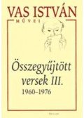 Vas István - Összegyűjtött versek III. 1960-1976 - 1960-1976