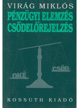Virág Miklós - Pénzügyi elemzés, csődelőrejelzés Virág Miklós - Pénzügyi elemzés, csődelőrejelzés, Budapest 2001 antikvár könyv