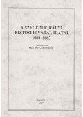 Kaján Imre,Zombori István - A szegedi királyi biztosi hivatal iratai 1880-1883