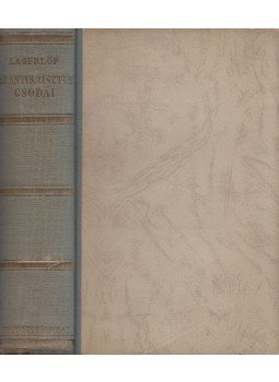 Selma Lagerlöf - Az Antikrisztus csodái Selma Lagerlöf - Az Antikrisztus csodái, Budapest 0 antikvár könyv