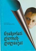 Czinner Antal - Gyakorlati gyermekgyógyászat