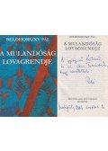 Belohorszky Pál - A mulandóság lovagrendje (dedikált)