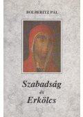 Bolberitz Pál - Szabadság és Erkölcs