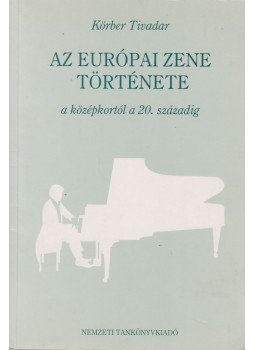 Körber Tivadar - Az európai zene története, Budapest 1997 antikvár könyv