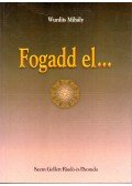 Wurdits Mihály - Fogadd el...