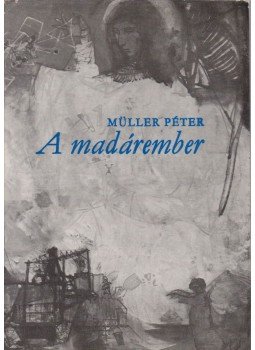 Müller Péter - A madárember, Budapest 1977 antikvár könyv