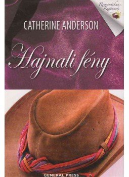 Catherine Anderson - Hajnali fény Catherine Anderson - Hajnali fény, Budapest 2010 antikvár könyv