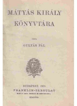 Gulyás Pál, Machiavelli - Mátyás király könyvtára / A fejedelem Gulyás Pál, Machiavelli - Mátyás király könyvtára / A fejedelem, Budapest 0 antikvár könyv