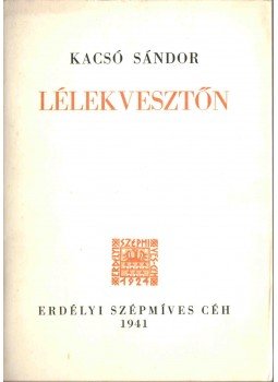 Kacsó Sándor - Lélekvesztőn Kacsó Sándor - Lélekvesztőn, Kolozsvár 1941 antikvár könyv
