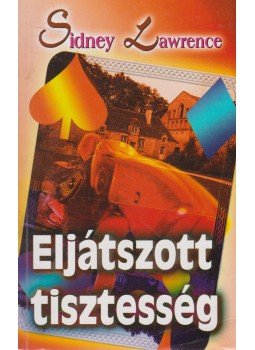 Lawrence, Sidney - Eljátszott tisztesség, Budapest 0 antikvár könyv