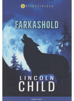 Lincoln Child - Farkashold Lincoln Child - Farkashold, Budapest 2018 antikvár könyv