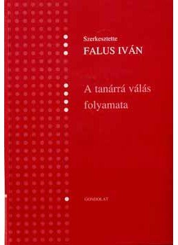 Falus Iván - A tanárrá válás folyamata Falus Iván - A tanárrá válás folyamata, null 2007 antikvár könyv