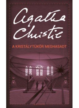 Agatha Christie - A kristálytükör meghasadt Agatha Christie - A kristálytükör meghasadt, null 2018 antikvár könyv