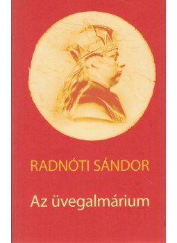 Radnóti Sándor - Az üvegalmárium Radnóti Sándor - Az üvegalmárium, Budapest 2011 antikvár könyv