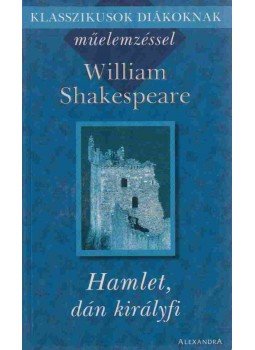 Kékesi Kun Árpád, William Shakespeare - Hamlet, dán királyfi Kékesi Kun Árpád, William Shakespeare - Hamlet, dán királyfi, Pécs 0 antikvár könyv