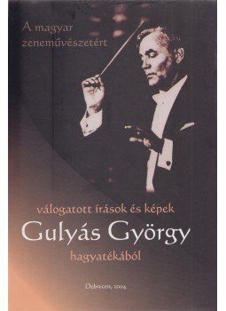 Kedves Tamás - Válogatott írások és képek Gulyás György hagyatékából (dedikált), Debrecen 2004 antikvár könyv