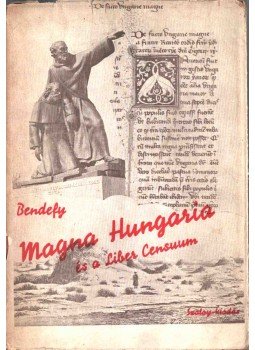 Bendefy László - Magna Hungaria és a Liber Censuum, Budapest 1943 antikvár könyv