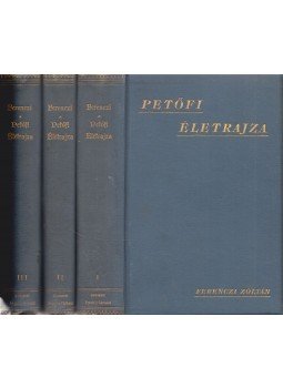 Ferenczi Zoltán - Petőfi életrajza I-III. Ferenczi Zoltán - Petőfi életrajza I-III., Budapest 1896 antikvár könyv