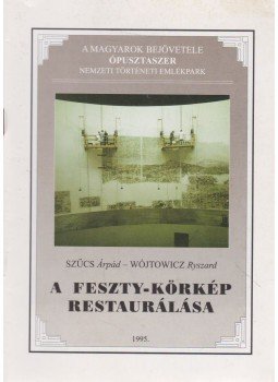 Szűcs Árpád, Wójtowicz Ryszard - A Feszty-körkép restaurálása Szűcs Árpád, Wójtowicz Ryszard - A Feszty-körkép restaurálása, 1995 antikvár könyv