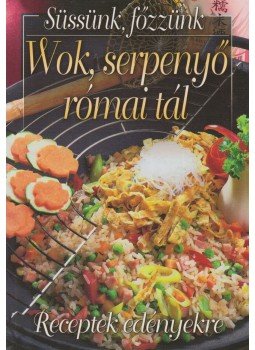 Verhóczki István - Wok, serpenyő, római tál Verhóczki István - Wok, serpenyő, római tál, Budapest 0 antikvár könyv