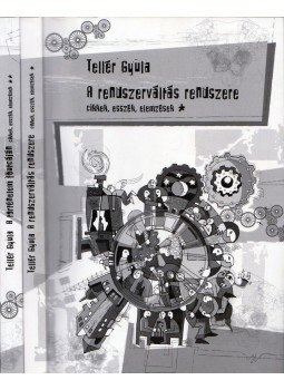Tellér Gyula - A rendszerváltás rendszere / A történelem főutcáján I-II. Tellér Gyula - A rendszerváltás rendszere / A történelem főutcáján I-II., Budapest 0 antikvár könyv