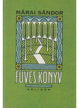 Márai Sándor - Füves könyv Márai Sándor - Füves könyv, Budapest 1998 antikvár könyv