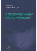 Tariska Péter dr. - A neuropszichiátria hazai gyakorlata