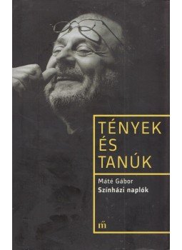 Máté Gábor - Színházi naplók Máté Gábor - Színházi naplók, Budapest 2018 antikvár könyv