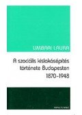 Umbrai Laura - A szociális kislakásépítés története Budapesten 1870-1948