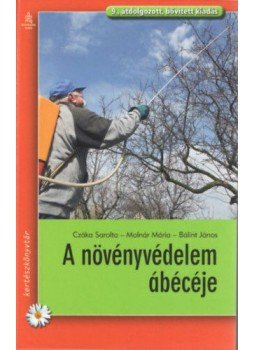 Molnár Mária, Bálint János, Czáka Sarolta - A növényvédelem ábécéje Molnár Mária, Bálint János, Czáka Sarolta - A növényvédelem ábécéje, null 2018 antikvár könyv
