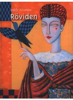 Pálfy Julianna - Röviden Pálfy Julianna - Röviden, 2008 antikvár könyv