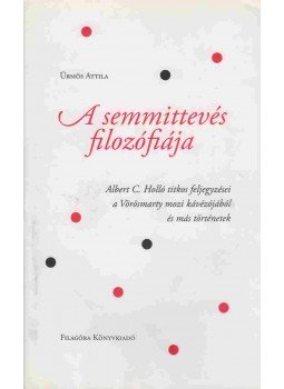 Ürmös Attila - A semmittevés filozófiája (dedikált),  2007 antikvár könyv